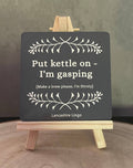 Drinks Coaster - Put Kettle On...