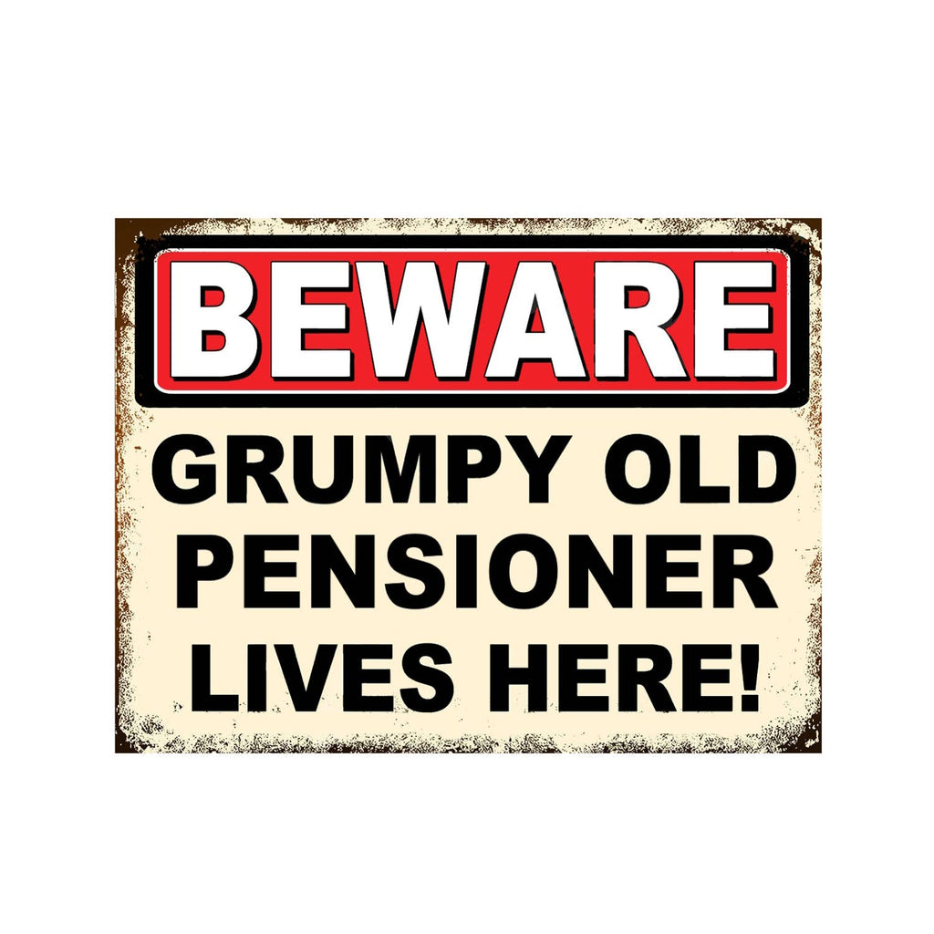 Grumpy Old Pensioner Lives Here Man Cave Metal Plaque Sign