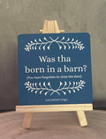 Drinks Coaster - Was Tha Born in...